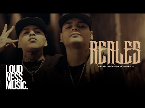 Carlos Luengo - Reales Ft @HugoAlarconOficial [Video Oficial] #HechosEnMexico