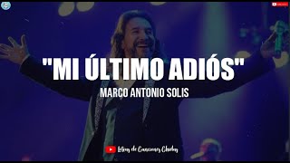 Mi Último Adiós -Marco Antonio Solis (LETRA)