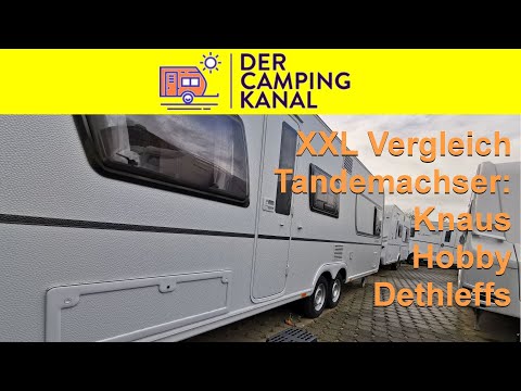 XXL Wohnwagen Vergleichstest Tandemachser: Knaus | Hobby | Dethleffs