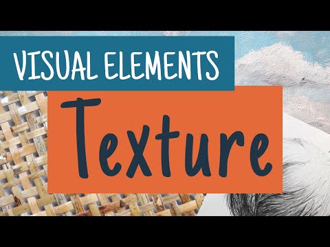 Understanding the Visual Elements - TEXTURE