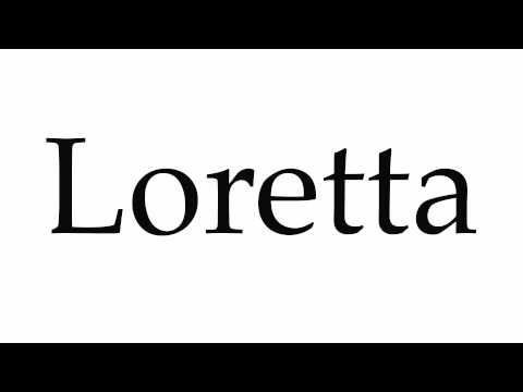 How to Pronounce Loretta
