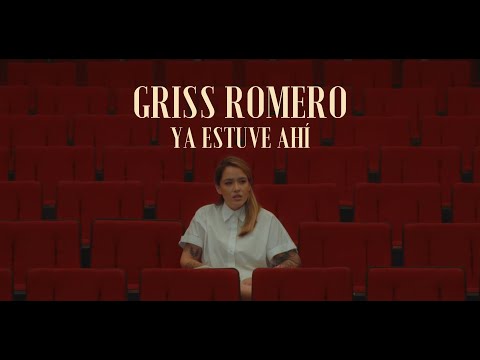 Griss Romero - Ya estuve ahí (video oficial)