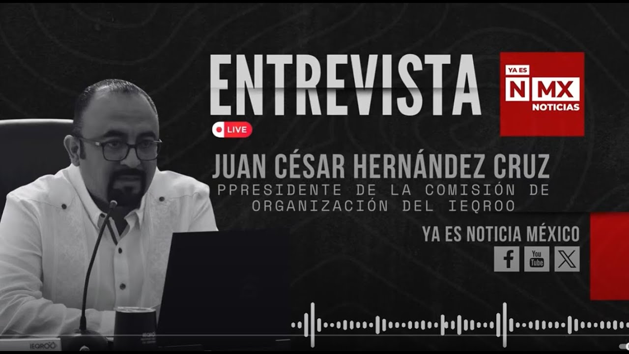 Entrevista: Juan César Hernández Cruz Presidente de la Comisión de Organización del IEQROO_oficial