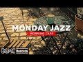 MONDAY JAZZ 4K Cozy Coffee Shop With Light Jazz Bossa Nova Tropical Blend For Study Work