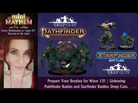 Prepare Your Brushes for Wave 15! | Unboxing Pathfinder Battles and Starfinder Battles Deep Cuts.