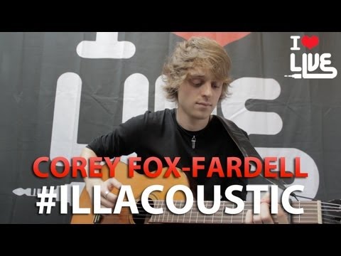 Corey Fox-Fardell - You Cannot Say #ILLACOUSTIC