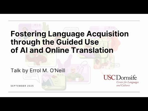 Fostering Language Acquisition through the Guided Use of AI & Online Translation (Errol M. O’Neill)