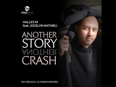 Hallex M feat. Jocelyn Mathieu -Another Story, Another Crash (Reelsoul Remix) [Soulstice Music]
