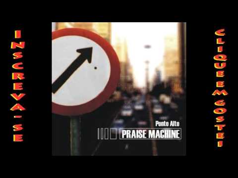 10 Crer e Confiar Praise Machine Ponto Alto 2005