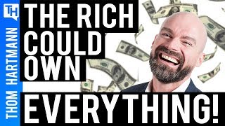 In 33 Years The Rich Will Own All the Wealth in America!
