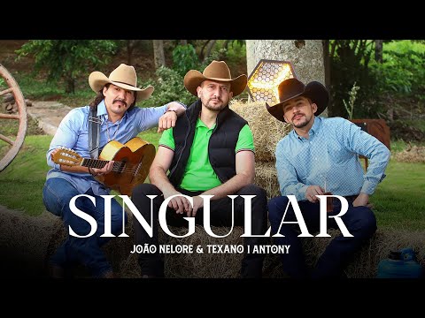 João Nelore & Texano part. Antony - Singular (Clipe Oficial)