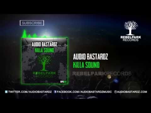 AUDIO BASTARDZ - KILLA SOUND (OUT NOW!)