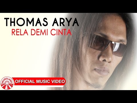Thomas Arya - Rela Demi Cinta [Official Music Video HD]