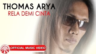 Thomas Arya - Rela Demi Cinta Official Music Video