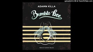 Adamn Killa - Bumble Bee