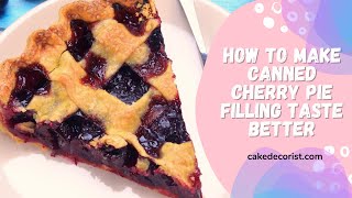 How To Make Canned Cherry Pie Filling Taste Better