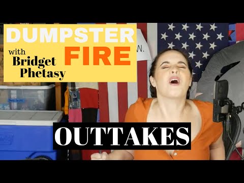 Dumpster Fire 101 - Outtakes