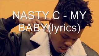 My baby lyrics by nasty c