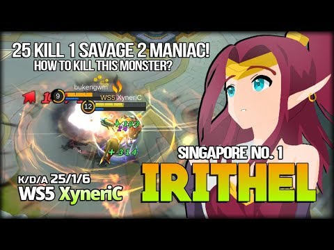 1 Savage 2 Maniac 25 Kill. No Need Late! XyneriC Singapore No. 1 Irithel - Mobile Legends