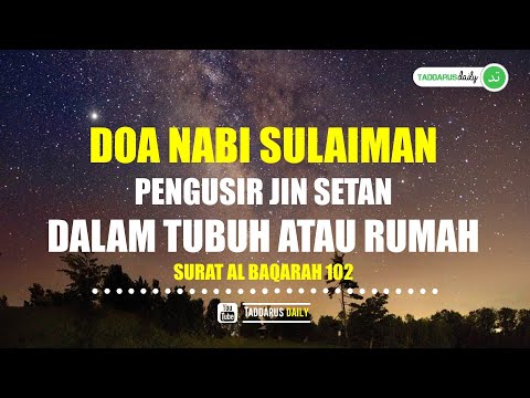 Bacaan Doa Nabi Sulaiman Untuk Mengusir Jin Setan  Dalam Tubuh Atau Rumah - Surat Al Baqorah 102