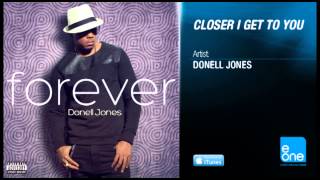 Donell Jones &quot;Closer I Get To You&quot; feat. Alja Kamillion