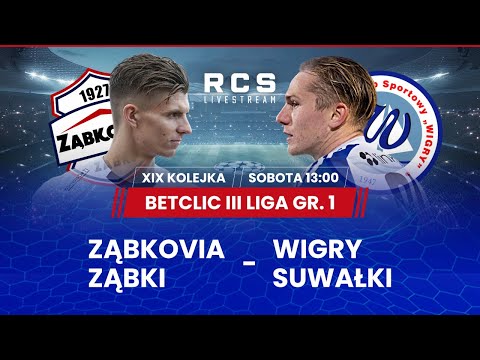BETCLIC 3 LIGA LIVE🔴: MKS ZĄBKOVIA ZĄBKI vs WIGRY SUWAŁKI | PIŁKA NOŻNA | 19. KOLEJKA