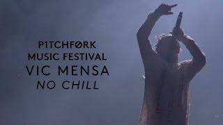 Vic Mensa performs "No Chill" - Pitchfork Music Festival 2015