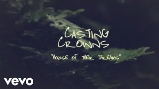 Casting Crowns - House of Their Dreams (Offiical Lyric Video)