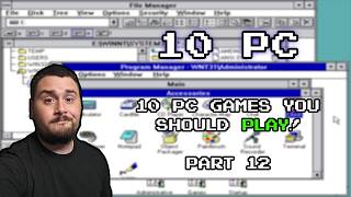 10 PC Games You Should Play! (Part 12)