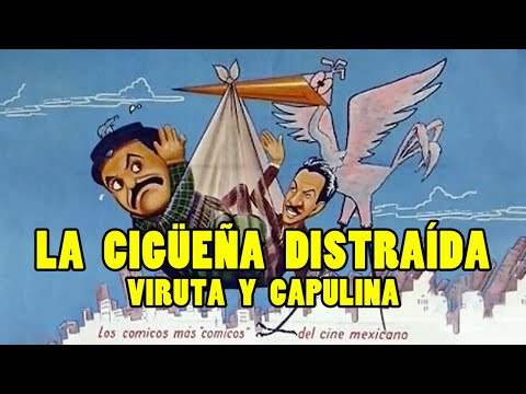 Viruta y Capulina: La Cigüeña Distraída - Película Completa