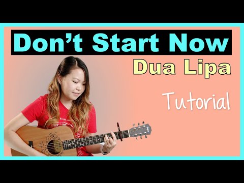 Don't Start Now Guitar Lesson Tutorial - Dua Lipa [Chords|Strumming|Picking|Full Cover]