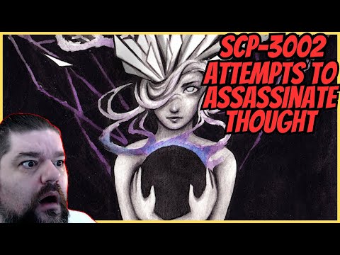Reacting to SCP-3002 - Attempts to Assassinate Thought