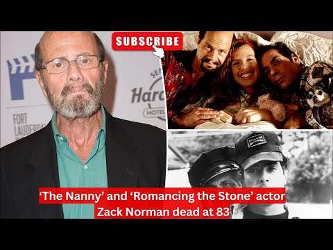 ‘The Nanny’ and ‘Romancing the Stone’ actor Zack Norman dead at 83 #zacknorman #romancingthestone