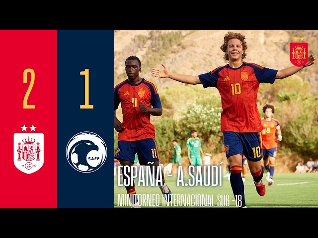 RESUMEN | España 2-1 Arabia Saudí | Minitorneo internacional sub-18 (J1) | 🔴 SEFUTBOL