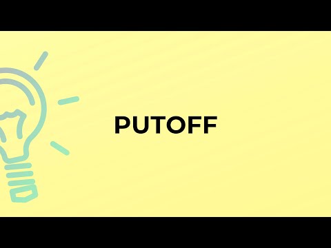 What is the meaning of the word PUTOFF?