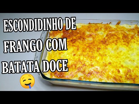 ESCONDIDINHO DE FRANGO COM BATATA DOCE