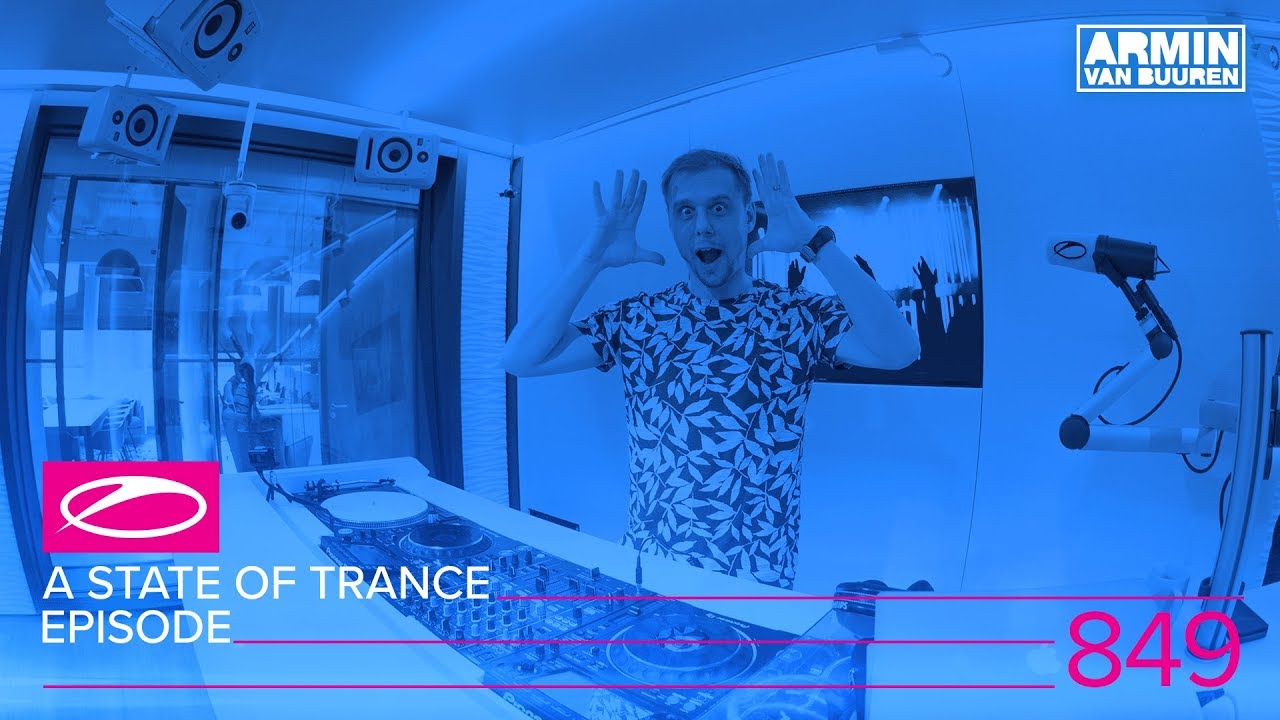 Armin van Buuren - Live @ A State Of Trance Episode 849 (#ASOT849) 2018