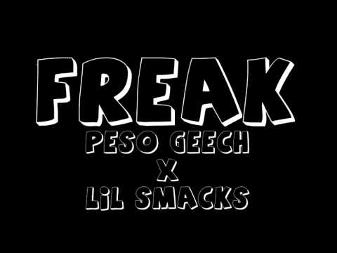 Pe$o Geech X Lil Smacks "Freak"