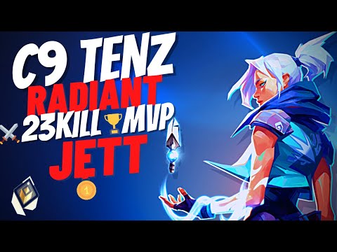 C9 TENZ RADIANT 23 KILL MVP JETT GAMEPLAY - VALORANT