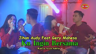 Download lagu Gerry Mahesa Feat. Jihan Audy - Ku Ingin Bersama | Dangdut ( Music Video) mp3