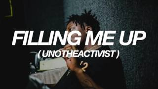 Unotheactivist - Filling Me up
