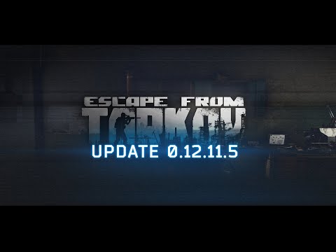 Escape From Tarkov - 12.11.5 PATCH NOTES! LOTS OF FIXES!