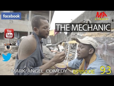 Mark Angel Comedy - The Mechanic (E93) [Starr. Denilson Igwe]