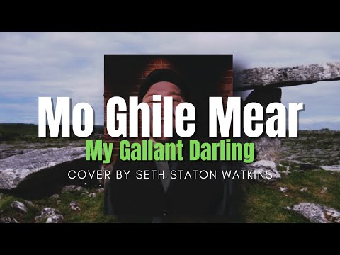 Mo Ghile Mear (Cover) by Seth Staton Watkins