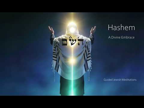 [101] Guided Jewish Meditations - Hashem: A Divine Embrace for Anxiety and Pain