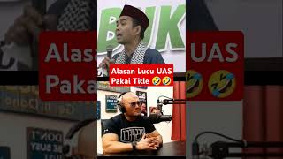 Download lagu Kocak alasan UAS pakai title!! LUCU #51 Ustadz Abdul Somad #uas #uah #aagym #yt mp3