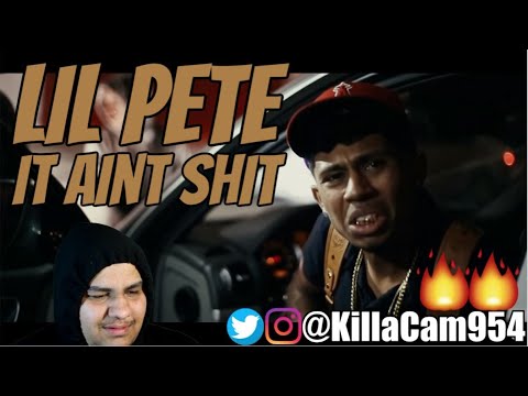 Lil Pete - It Aint Shit Reaction - KillaCamReacts