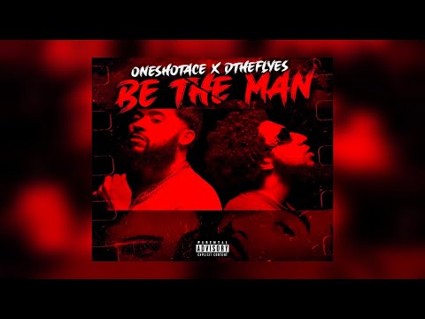 OneShotAce - Be The Man Ft. DTheFlyest (Prod. Cruu And Banda) (New Official Audio) (Big Pressure LP)