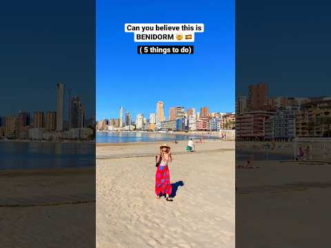 This is BENIDORM!? ๐คฏ ๐ช๐ธ 5 Things To Do!