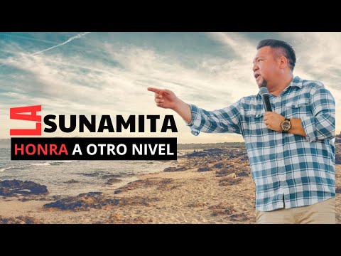 "LA SUNAMITA"- El Poder de la Honra// Abraham Pérez Lara